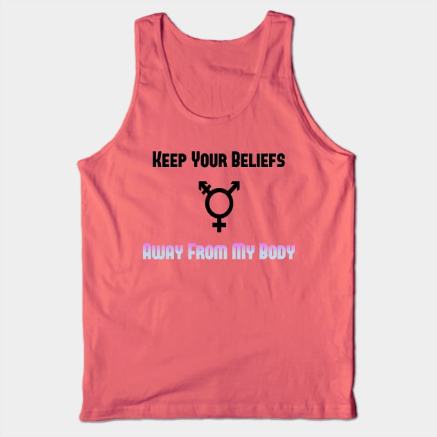 Keep Your Beliefs Away from my Body Tank Top by GodlessThreads